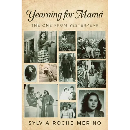 Yearning for Mamá: The One From Yesteryear - Paperback