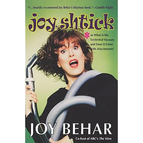 Joy Shtick: Or What Is the Existential Vacuum and Does It Come with Attachments - Paperback