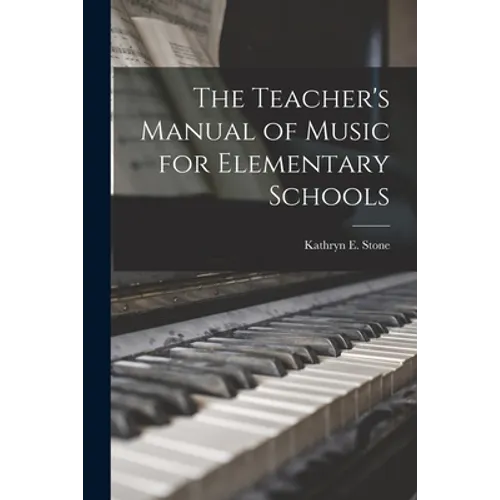 The Teacher's Manual of Music for Elementary Schools