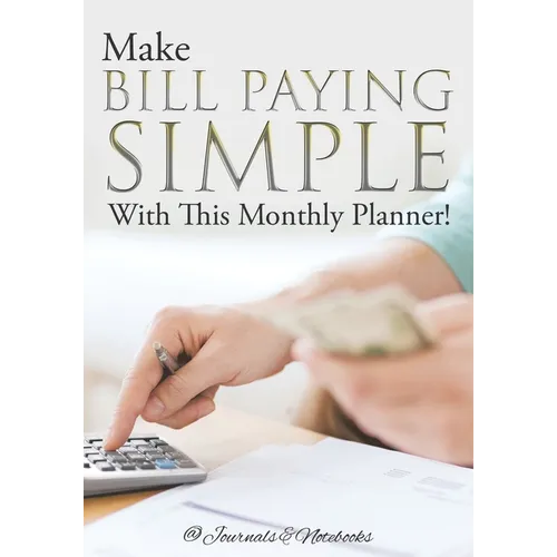 Make Bill Paying Simple With This Monthly Planner! - Paperback