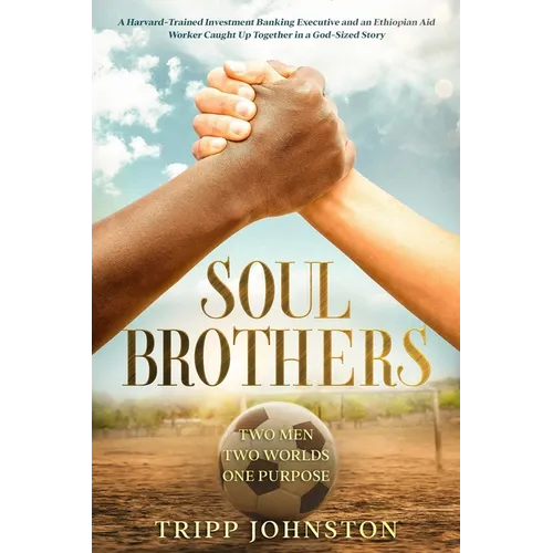 Soul Brothers: Two Men. Two Worlds. One Purpose. - Paperback