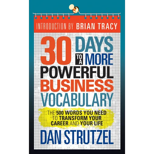 30 Days to a More Powerful Business Vocabulary: The 500 Words You Need to Transform Your Career and Your Life - Paperback