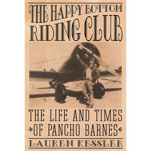 The Happy Bottom Riding Club: The Life and Times of Pancho Barnes - Paperback