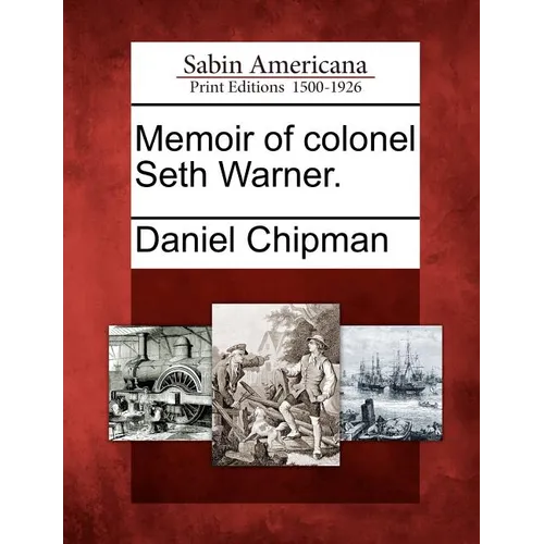 Memoir of Colonel Seth Warner. - Paperback