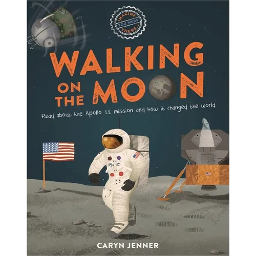 Imagine You Were There... Walking on the Moon - Paperback