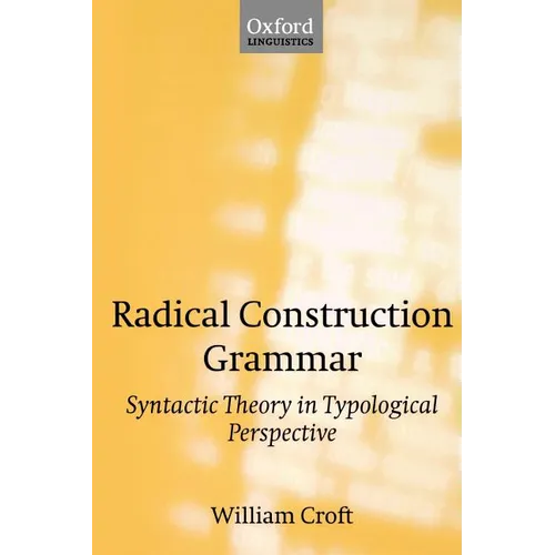Radical Construction Grammar: Syntactic Theory in Typological Perspective - Paperback
