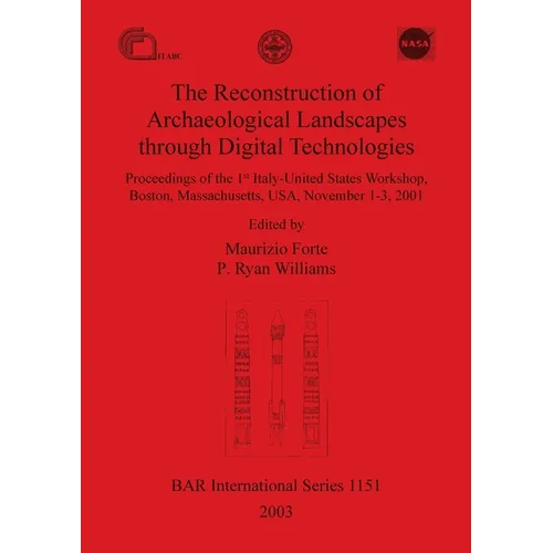 The Reconstruction of Archaeological Landscapes through Digital Technologies - Paperback