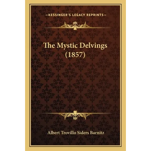 The Mystic Delvings (1857) - Paperback