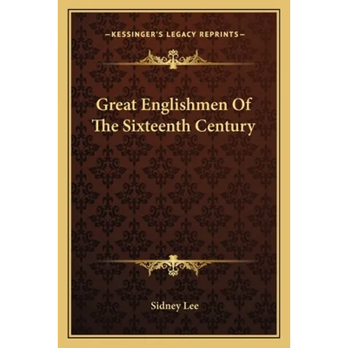 Great Englishmen Of The Sixteenth Century