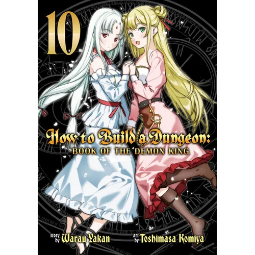 How to Build a Dungeon: Book of the Demon King Vol. 10 - Paperback