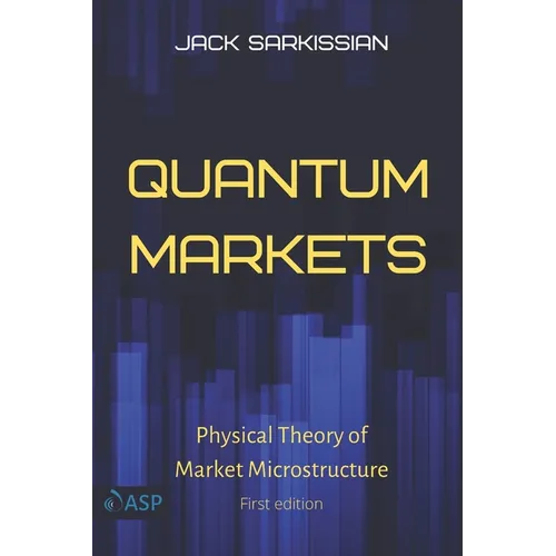 Quantum Markets: Physical Theory of Market Microstructure - Paperback
