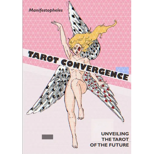 Tarot Convergence: Unveiling the Tarot of the Future - Paperback