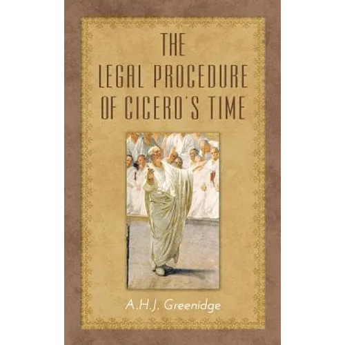 The Legal Procedure of Cicero's Time - Hardcover