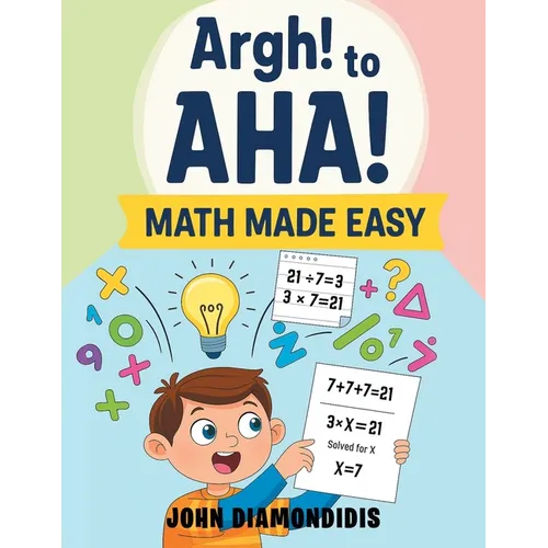 Argh! to AHA! Math Made Easy - Paperback
