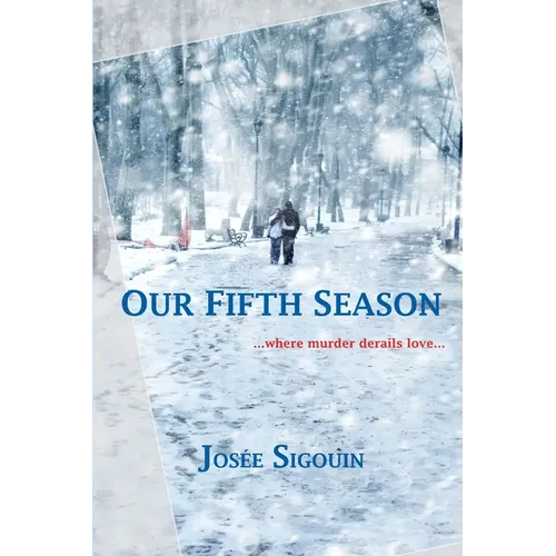Our Fifth Season: ...where murder derails love... - Paperback