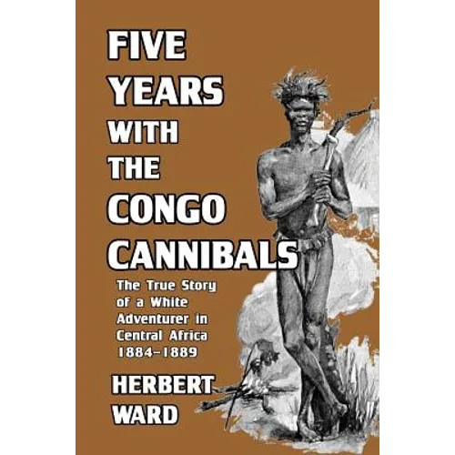 Five Years with the Congo Cannibals