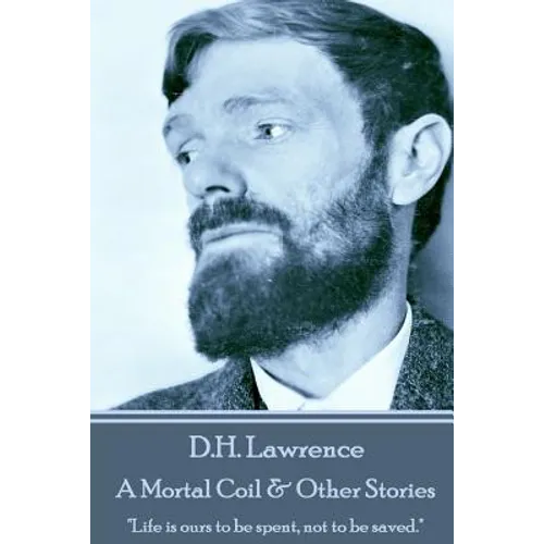 D.H. Lawrence - A Mortal Coil & Other Stories: 