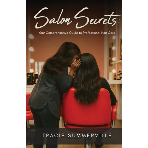 Salon Secrets: Your Comprehensive Guide to Professional Hair Care - Paperback