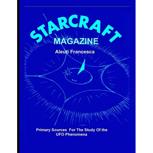 STAR CRAFT Magazine: Primary Sources For The Study Of the UFO Phenomena - Paperback