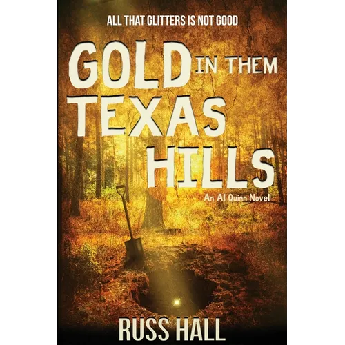 Gold in Them Texas Hills - Paperback