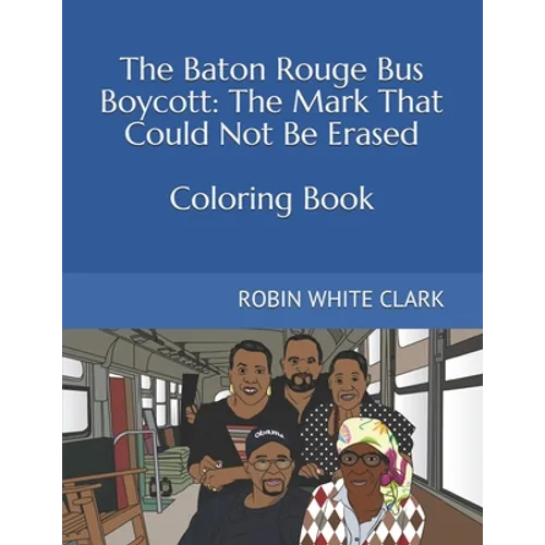 The Baton Rouge Bus Boycott: The Mark That Could Not Be Erased - Paperback