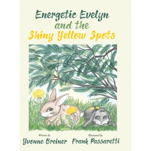 Energetic Evelyn and the Shiny Yellow Spots - Hardcover