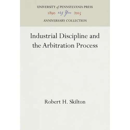 Industrial Discipline and the Arbitration Process - Hardcover