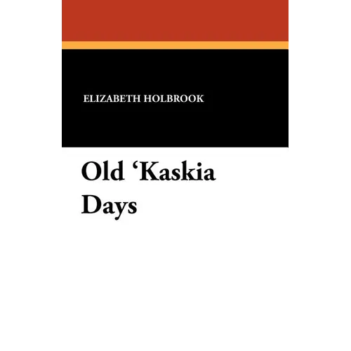 Old 'Kaskia Days - Paperback