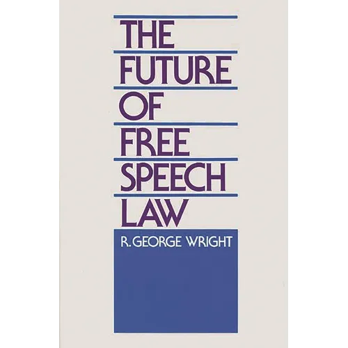 The Future of Free Speech Law - Hardcover
