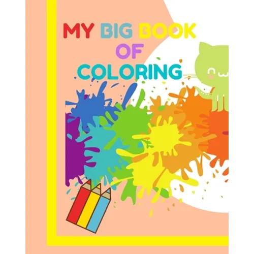 My big book of coloring: Learn how to draw and color for children 3-5 years old ! A very large book (8