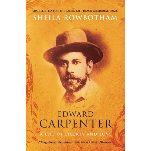 Edward Carpenter: A Life of Liberty and Love - Paperback