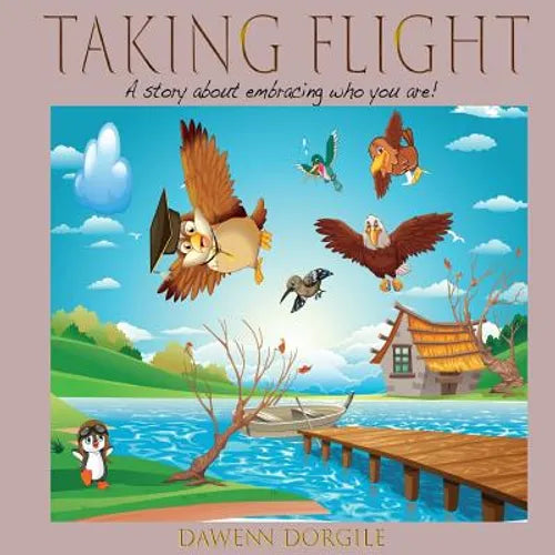 Taking Flight: A story about embracing who you are! - Paperback