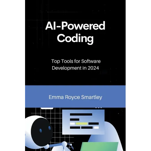 AI-Powered Coding: Top Tools for Software Development in 2024 - Paperback