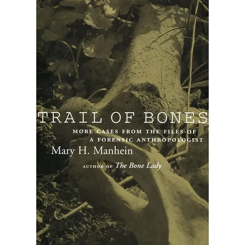 Trail of Bones: More Cases from the Files of a Forensic Anthropologist - Paperback