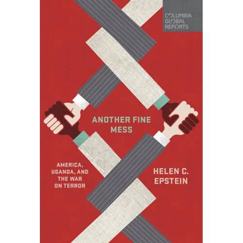 Another Fine Mess: America, Uganda, and the War on Terror - Paperback