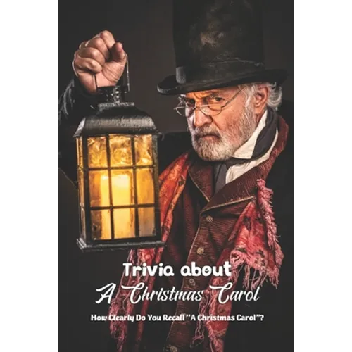 Trivia about A Christmas Carol: How Clearly Do You Recall 