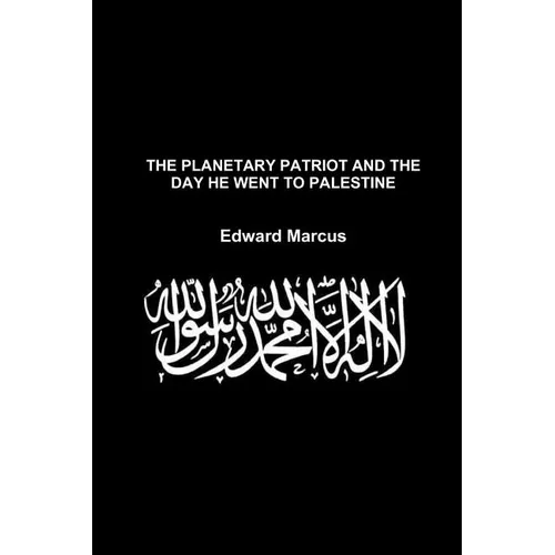 The Planetary Patriot and the Day He Went to Palestine - Special Edition - Paperback