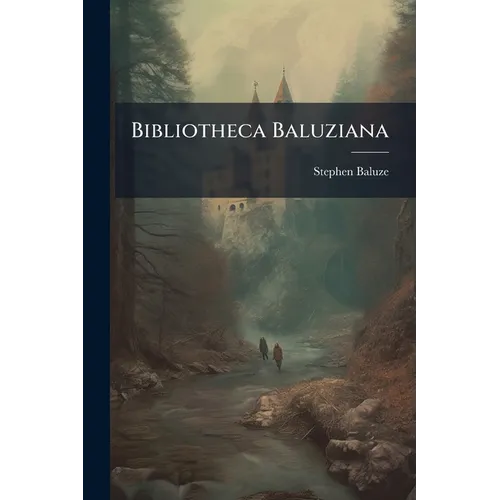 Bibliotheca Baluziana - Paperback