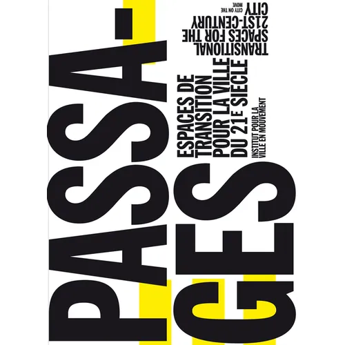 Passages: Transitional Spaces for the 21st-Century City, Espaces de Transition Pour La Ville Du 21e Siècle - Paperback