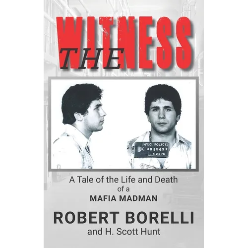 The Witness: A Tale of the Life and Death of a Mafia Madman - Paperback