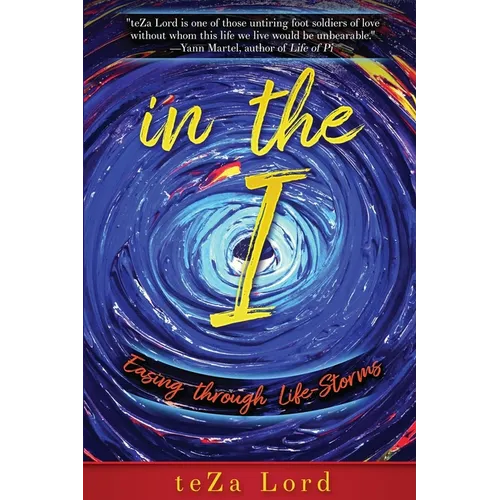 In the I: Easing through Life-Storms - Paperback
