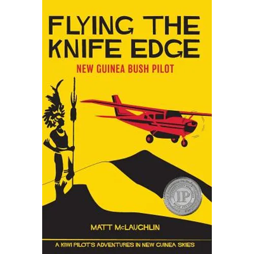 Flying the Knife Edge: New Guinea Bush Pilot - Paperback