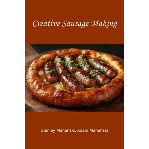 Creative Sausage Making - Paperback