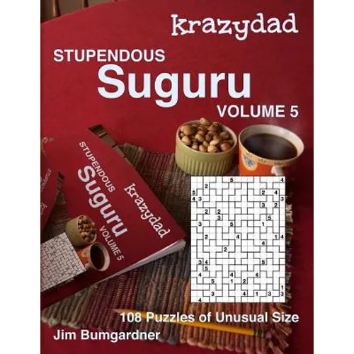 Krazydad Stupendous Suguru Volume 5: 108 Puzzles of Unusual Size - Paperback