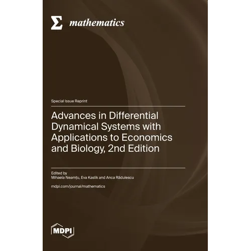 Advances in Differential Dynamical Systems with Applications to Economics and Biology, 2nd Edition - Hardcover