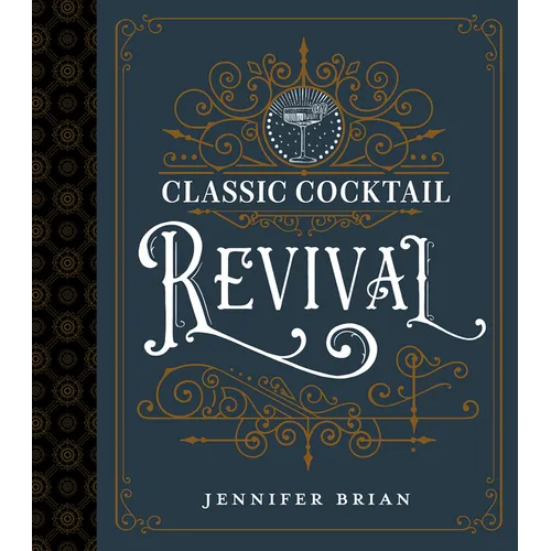 Classic Cocktail Revival - Hardcover