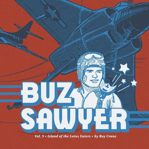 Buz Sawyer Vol. 5: Island of the Lotus Eaters - Hardcover