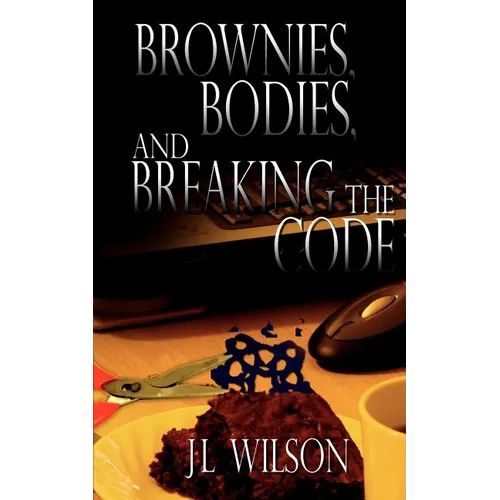 Brownies, Bodies, and Breaking the Code - Paperback