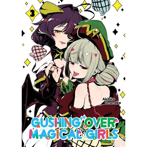 Gushing Over Magical Girls: Volume 3 (Manga) - Paperback