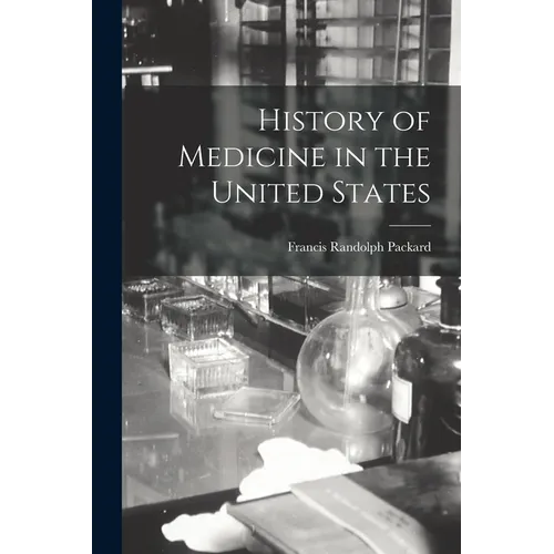 History of Medicine in the United States - Paperback